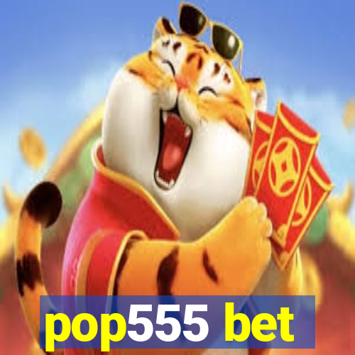 pop555 bet